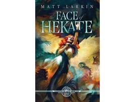 Livro The Face of Hekate Eschaton Cycle Tapestry of Fate de Matt Larkin (Inglês - Capa Dura)