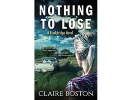 Livro Nothing to Lose 4 Blackbridge de Claire Boston (Inglês)