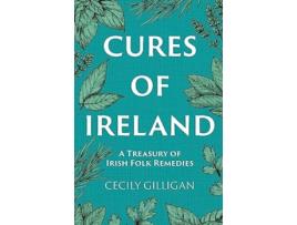 Livro Cures of Ireland de Cecily Gilligan (Inglês - Capa Dura)