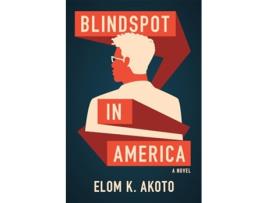 Livro Blindspot in America de Elom K Akoto (Inglês)