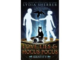 Livro Love Lies and Hocus Pocus Identity The Lily Singer Adventures A Lily Singer Cozy Fantasy Adventure de Lydia Sherrer (Inglês)