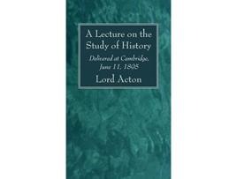 Livro Lecture on the Study of History de Lord Acton (Inglês - Capa Dura)