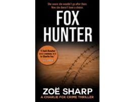 Livro FOX HUNTER A Charlie Fox Crime Thriller Charlie Fox crime mystery thriller series de Zoe Sharp (Inglês)