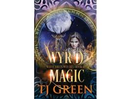 Livro Wyrd Magic White Haven Witches de TJ Green (Inglês)