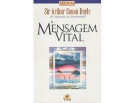 Livro A Mensagem Vital - A importância da espiritualidade de Arthur Conan Doyle