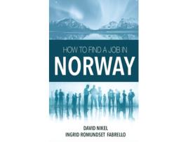 Livro How to Find a Job in Norway de David Nikel e Ingrid Romundset Fabrello (Inglês)