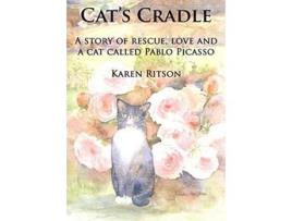 Livro Cats Cradle A story of rescue love and a cat called Pablo Picasso de Karen Ritson (Inglês)
