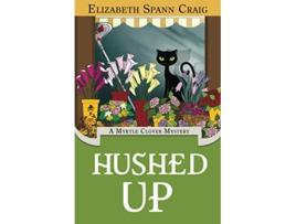 Livro Hushed Up A Myrtle Clover Cozy Mystery de Elizabeth Spann Craig (Inglês)