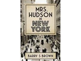 Livro Mrs Hudson in New York Mrs Hudson of Baker Street Book 4 4 de Barry S Brown (Inglês)
