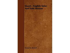 Livro Maori English Tutor And Vade Mecum de Henry M Stowell (Inglês)