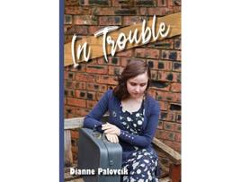 Livro In Trouble de Dianne Palovcik (Inglês)