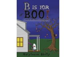 Livro B is for Boo! de Marylouise Sholly (Inglês - Capa Dura)
