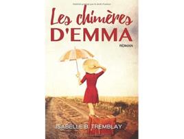 Livro Les chimères dEmma French Edition de Isabelle B Tremblay (Francês)