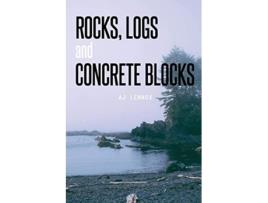 Livro Rocks Logs and Concrete Blocks de A J Lennox (Inglês)