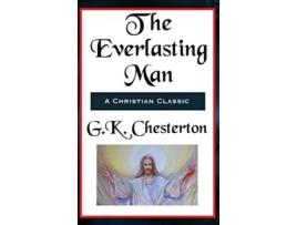 Livro The Everlasting Man Complete and Unabridged de G K Chesterton (Inglês)