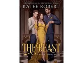 Livro The Beast A Dark Fairy Tale Romance Wicked Villains de Katee Robert (Inglês - Capa Dura)
