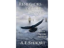 Livro Renegades of the Lost Sea Saga of the Outer Islands de A F Stewart (Inglês)