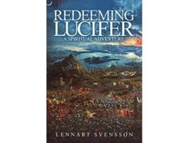 Livro Redeeming Lucifer A spiritual adventure de Lennart Svensson (Inglês)