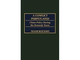 Livro Conflict Perpetuated de Noam Kochavi (Inglês - Capa Dura)