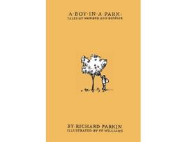 Livro a boy in a park tales of wonder and despair de Richard Parkin (Inglês)