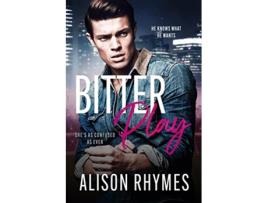 Livro Bitter Play de Alison Rhymes (Inglês)