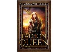 Livro The Falcon Queen The Norsewomen de Johanna Wittenberg (Inglês)