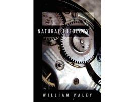 Livro Natural Theology or Evidences of the Existence and Attributes of the Deity Collected from the Appearances of Nature de William Paley (Inglês)