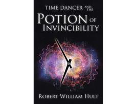 Livro Time Dancer and the Potion of Invincibility de Robert William Hult (Inglês)