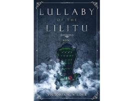 Livro Lullaby of the Lilitu The Journals of Acheron de Victoria A Wilder Victoria A Wilder (Inglês)