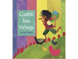 Livro Guthli Has Wings de Kanak Shashi (Inglês)