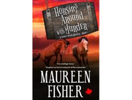Livro Horsing Around with Murder A Senior Sleuth Mystery Book 1 de Maureen Fisher (Inglês)