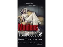 Livro Maidens of Trafford House Eight Stories de Harsh Vardhan Khimta (Inglês)