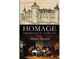 Livro Homage Chronicles of a Habitant de Shirley Burton (Inglês)