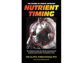 Livro Nutrient Timing The Future of Sports Nutrition de John Ivy (Inglês)