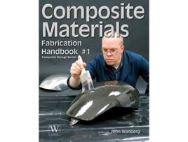 Livro Composite Material Fabrication Handbook 1 Composite Garage Series de John Wanberg (Inglês)