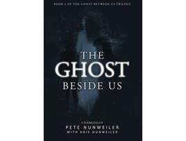 Livro The Ghost Beside Us Unabridged Ghost Between Us de Pete Nunweiler (Inglês)
