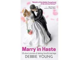Livro Marry In Haste 15 Short Stories of Dating Love and Marriage de Debbie Young (Inglês)
