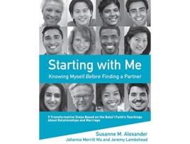 Livro Starting with Me Knowing Myself Before Finding a Partner de Susanne M Alexander Johanna Merritt Wu Jeremy Lambshead (Inglês)