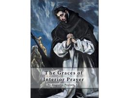 Livro The Graces of Interior Prayer de Fr Augustin Poulain Sj (Inglês - Capa Dura)