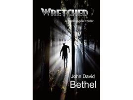 Livro WretchedA Psychological Thriller de John David Bethel (Inglês)