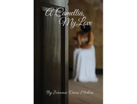 Livro A Camellia My Love de Jeramie Dean Melvin (Inglês)