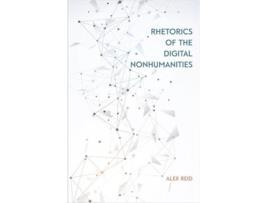 Livro rhetorics of the digital nonhumanities de alex reid (inglês)