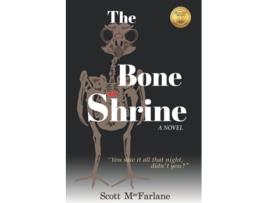 Livro The Bone Shrine A ComingofAge Crime Drama The Shrine de Scott MacFarlane (Inglês)