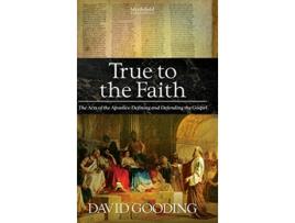 Livro True to the Faith de David Gooding (Inglês)