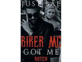 Livro A Biker MC Got Me Butch de Just Bae (Inglês)