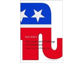 Livro Conservative Challenge to Globalization de Ray Kiely (Inglês)