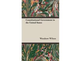 Livro Constitutional Government in the United States de Woodrow Wilson (Inglês)