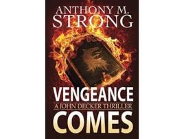 Livro What Vengeance Comes An ActionPacked Supernatural Thriller The John Decker Supernatural Thriller Series de Anthony M Strong (Inglês - Capa Dura)