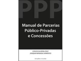 Livro Manual de Parcerias Público-Privadas e Concessões de Carlos Oliveira Cruz e Joaquim Miranda Sarmento