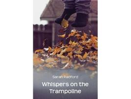 Livro Whispers on the Trampoline de Sarah Radford (Inglês)